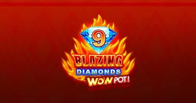 9 Blazing Diamonds Wowpot!