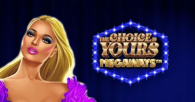 The Choice is Yours Megaways